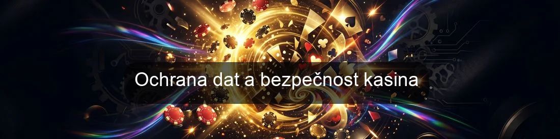 Ochrana dat a bezpečnost kasina Ochrana dat a bezpečnost kasina